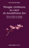 Benoît Billot - Plongée au coeur du bouddhisme Zen - Moines chrétiens en dialogue avec des moines zen japonais : de l'expérience à la sagesse.