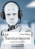 Yohan Picquart - Comprendre et penser le transhumanisme quand on est chrétien.