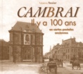 Fabienne Texier - Cambrai - Il y a 100 ans en cartes postales anciennes.