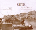 Christophe Belser - Sète - Il y a 100 ans en cartes postales anciennes.