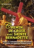 Gisèle Bomal - Chemin de croix avec sainte Bernadette pour la conversion des pécheurs et pour les âmes du purgatoire - Messages de la Vierge de Lourdes à Bernadette à la 6e, 8e et 9e apparition.