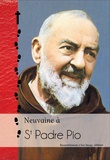  Rassemblement à son image - Neuvaine à Saint Padre Pio et Neuvaine irrésistible au Sacré-Coeur de Jésus.