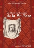 Jean-Baptiste Fourault - Un mois en l'honneur de la Sainte Face de Notre-Seigneur Jésus-Christ.