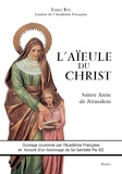 Emile Rey - L'aïeule du Christ - Sainte Anne de Jérusalem, dame d'Apt-en-Provence et autres lieux.
