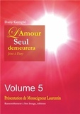 Dany Gemplé - L'Amour, seul, demeurera... - Jésus à Dany Volume 5.