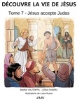 Léna Chapel - Découvre la vie de Jésus Tome 7 : Jésus accepte Judas.