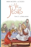Maria Valtorta - La vie de Jésus Tome 12 : La brebis perdue.