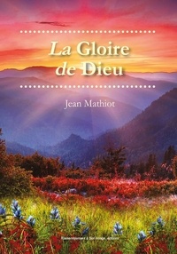 Jean Mathiot - La gloire de Dieu.