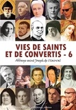 Abbaye St Joseph de Clairval - Vies de saints et de convertis - Tome 6.