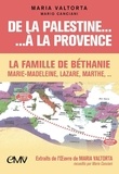 Mario Canciani et Maria Valtorta - De la Palestine à la Provence - La famille de Béthanie : Marie-Madeleine, Lazare et Marthe.