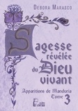 Debora Marasco - Sagesse révélée du Dieu vivant - Apparitions de Manduria tome 3 -  L5023.