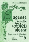 Debora Marasco - Sagesse révélée du Dieu vivant - Apparitions de Manduria tome 5 -  L5025.