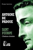 Pierre Lefèvre - Antoine de Padoue - Saint d'Europe - L5066 - Citations choisies.