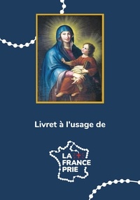  Rassemblement à son image - La France prie - Livret à l'usage de.