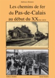 Daniel Delattre - Les chemins de fer du Pas-de-Calais au début du XXe siècle.