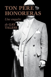 Gay Talese - Ton père honoreras.