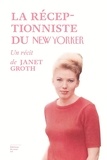 Janet Groth - La réceptionniste du New Yorker.
