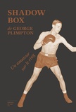 George Plimpton - Shadow box - Un amateur sur le ring.