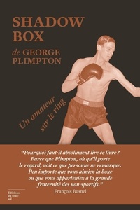 George Plimpton - Shadow box - Un amateur sur le ring.