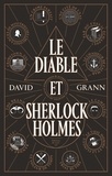 David Grann - Le diable et Sherlock Holmes - & autres contes de meurtres, de folie et d'obsession.