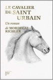 Mordecai Richler - Le cavalier de Saint-Urbain.