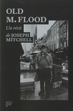 Joseph Mitchell - Old M. Flood.