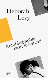 Deborah Levy - Coffret Autobiographie en mouvement en 3 volumes - Ce que je ne veux pas voir ; Le coût de la vie ; Etat des lieux + un carnet.