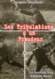 Jacques Messiant - Les tribulations d'un fraudeur.