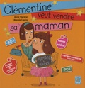 Anne Théréné et Manola Caprini - Clémentine veut vendre sa maman.