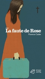 Florence Cadier - La faute de Rose.