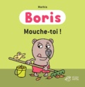 Jean-Marc Mathis - Boris  : Mouche-toi !.