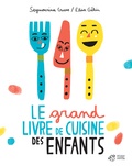 Seymourina Cruse et Elisa Géhin - Le grand livre de cuisine des enfants.