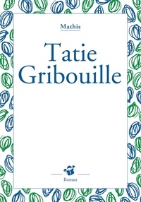 Jean-Marc Mathis - Tatie Gribouille.