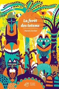 Muriel Zürcher - La forêt des totems.