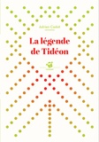 Adrien Cadot - La légende de Tideon.