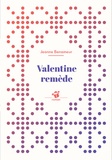 Jeanne Benameur - Valentine remède.