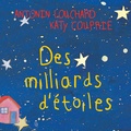 Antonin Louchard et Katy Couprie - Des milliards d'étoiles.