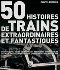 Clive Lamming - 50 histoires de trains extraordinaires et fantastiques.