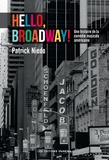 Patrick Niedo - Hello, Broadway ! - Une histoire de la comédie musicale américaine.