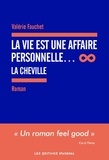 Valérie Fauchet - La vie est une affaire personnelle...  : La cheville.
