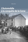 Didier Rey - L'automobile à la conquete de la Corse - 1897-1921.