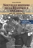 Sylvain Gregori - Nouvelle histoire de la Résistance en Corse (1940-1943) - Tome 1.