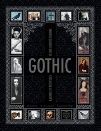 Chris Roberts et Hywel Livingstone - Gothic - Racines et richesses d'une contre-culture.