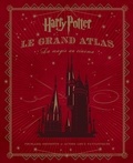Jody Revenson - Harry Potter : le grand atlas - La magie au cinéma.