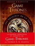 George R. R. Martin - Game of Thrones - Les origines de la saga.