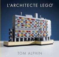 Tom Alphin - L'architecte Lego.