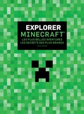 Kirsten Kearney - Explorer Minecraft - Les plus belles aventures - Les secrets des plus grands.