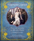 Andrea Robinson et Michael Mallory - The Vampire Diaries - Tous les secrets de Mystic Falls - Le journal de la série.