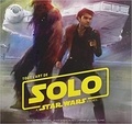 Phil Szostak - Tout l'art de Solo, A Star Wars Story.