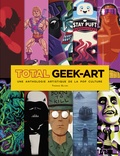 Thomas Olivri - Total Geek-Art - Une anthologie artistique de la pop culture.